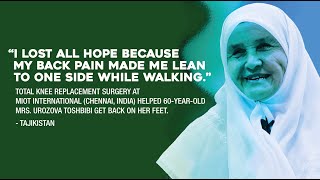 Watch the story of Mrs. Urozova from Tajikistan who underwent Total Knee Replacement Surgery at MIOT