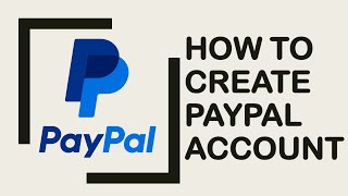 How To Create PayPal Account?