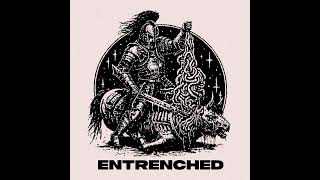 ENTRENCHED- DEMO 2024 (Jonesboro, AR | 2024)