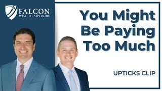 Do Some Advisors Charge Unnecessary Fees? (Upticks Clip Ep. 265)