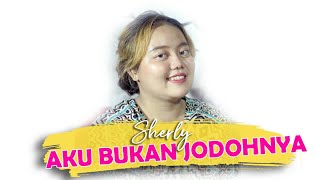 Aku Bukan Jodohnya - Sherly (Official Musik Cover)