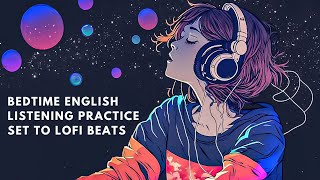 Bedtime English Listening Practice Set To LoFi Beats #lofi #english #study