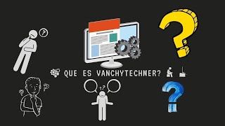 ☑️¿Qué es VanchyTechMer?⚙️