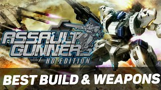 ASSAULT GUNNERS HD (PS4) : The Best Build & Weapons