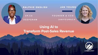 "Using AI to Transform Post Sales Revenue" presented by Jan Young and Ralphie English