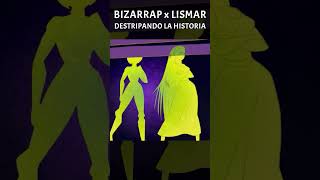 DESTRIPANDO LA HISTORIA x #BIZARRAP x #LISMAR🔥 #dlh #shorts