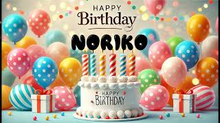 Happy Birthday NORIKO   Happy Birthday Song   Birthday Wishes   Birthday Party