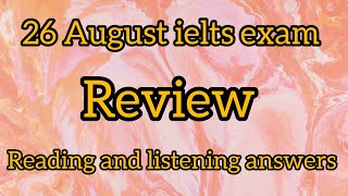 26 August ielts exam review listening and reading answers | 26 August ielts exam answers | 100% sure