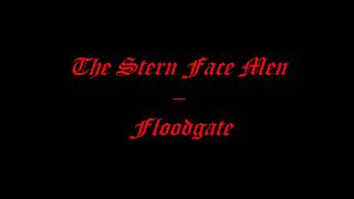 The Stern Face Men – Floodgate