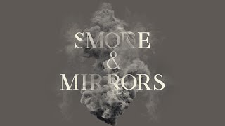 Smoke & Mirrors week 3