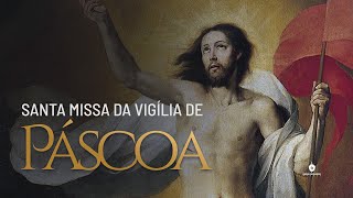 Santa Missa Tridentina da Vigília Pascal | Em comunhão com a Santa Sé