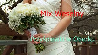 Mix Weselny   Przyśpiewki w Oberku