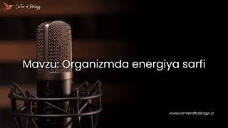 33-§ Mavzu: Organizmda energiya sarfi