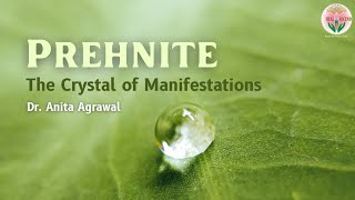 Prehnite - The Crystal of Manifestations | Heal and Ascend |