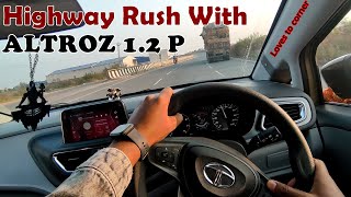 💨THIS CAR IS SUPER STABLE | TATA ALTROZ PETROL HIGHWAY RUSH | POV