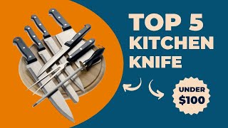 Elevate Your Culinary Skills with Affordable Yet High-Quality Knives Under $100!