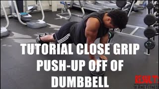 Tutorial | Close-Grip Push-Up off of a Dumbbell