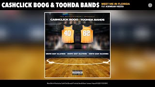 CashClick Boog & Toohda Band$ - Meet Me In Florida (Official Audio) (feat. Icewear Vezzo)