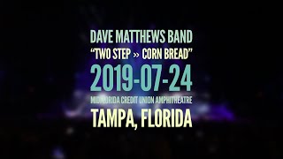 Dave Matthews Band “Two Step » Corn Bread” 2019-07-24 - MIDFLORIDA Credit Union Amphitheatre - Tampa