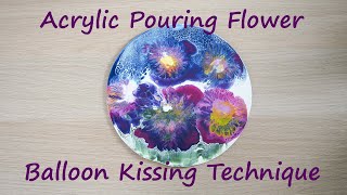 Watch Me Acrylic Pour: Acrylic Balloon Flowers, First Time Trying the Balloon Kiss Technique