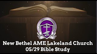 New Bethel AME Lakeland Church Welcomes You To 05/29 Bible Study!