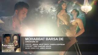 Exclusive Mohabbat Barsa De Full AUDIO Song  Arjun  Arijit Singh  Creature 3D  Sawan Aaya Hai