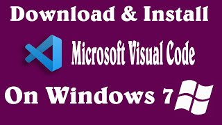 How to Download and Install a Microsoft Visual Studio Code on windows 7