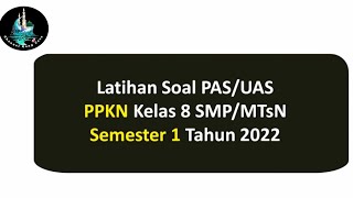 Latihan Soal PAS/UAS PPKN kelas 8 Semester 1 tahun 2021/2022 | Mts An Najwa Juara.