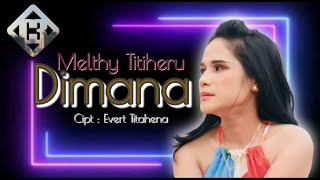 DIMANA - MELTHY TITIHERU (OFFICIAL MUSIC VIDEO)