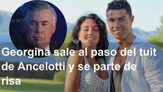 Georgina sale al paso del tuit de Ancelotti y se parte de risa