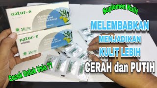 REVIEW NATUR E WHITE KAPSUL Untuk Kulit Lebih Cerah Dan Putih | NATUR E WHITE GLUTATHIONE