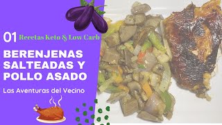 Berenjenas Salteadas y Pollo Asado Receta Keto & Low Carb #1