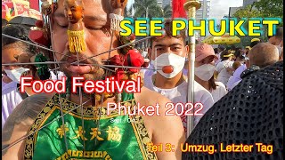 Food Festival Phuket Town 2022   Teil 3: Der Umzug.  ACHTUNG nichts für schwache Nerven !!