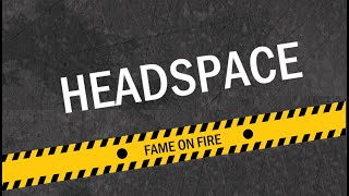 Fame On Fire - Headspace ft. Poorstacy [HD]