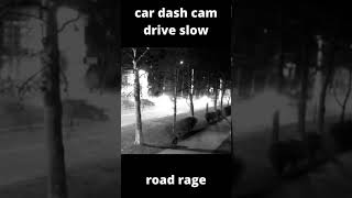 Road Rage, car dash cam | Please drive slow| #shorts