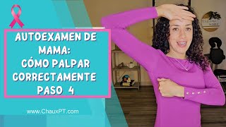 Parte 4: Cómo Palpar Correctamente. Autoexamen de Mamas