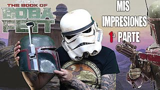 The Book Of Boba Fett : Mis Impresiones . Primera Parte de Dos