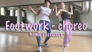 Footwork - choreo - home exercises