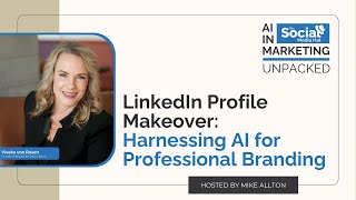 LinkedIn Profile Makeover: Harnessing AI for Professional Branding