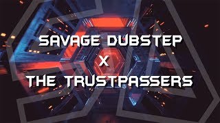 Savage Dubstep X The Trustpassers- The Family 2k18 Riddim Mix