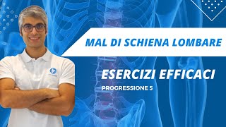 MAL DI SCHIENA E LOMBALGIA - ESERCIZI EFFICACI -   PROGRESSIONE 5