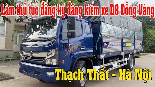 Đăng ký đăng kiểm bàn giao xe D8 về Thạch Thất - Hà Nội.