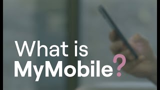 What Is MyMobile?