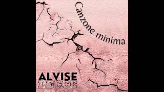 CANZONE MINIMA - Alvise Lecce