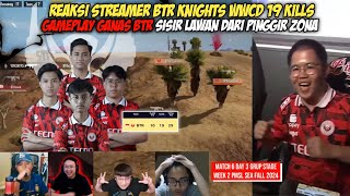 GOKILL! REAKSI STREAMER BTR KNIGHTS WWCD 19 TOTAL KILLS | BTR KNIGHTS MULAI BANGKIT! PMSL SEA FALL