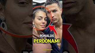 Ronaldo perdonami 💔#shortsvideo #ronaldo #calcio #georginarodriguez