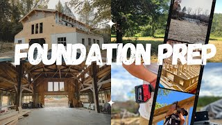 Foundation prep for the timber frame barn