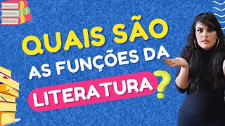 O que é Literatura? Quais são as funções da literatura?