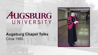 Augsburg Chapel Talks (Circa 1985)