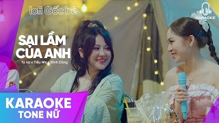 SAI LẦM CỦA ANH - KARAOKE TONE NỮ | TÚ NA x TIỂU NHI |(LOFI BEAT GỐC BÈ )